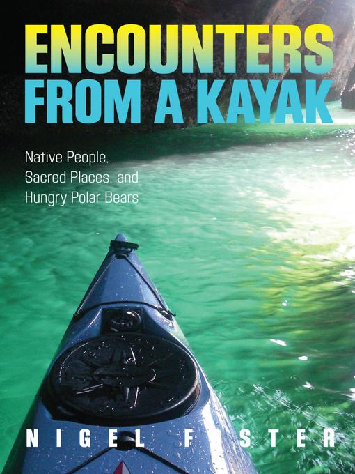 Title details for Encounters from a Kayak by Nigel Foster - Wait list